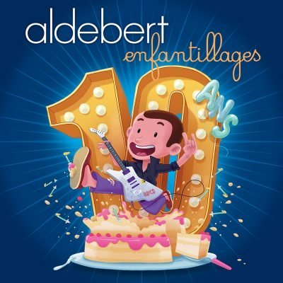 Aldebert - 10 ans d'Enfantillages 2018