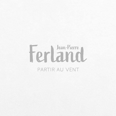 Jean-Pierre Ferland - Partir au vent 2020
