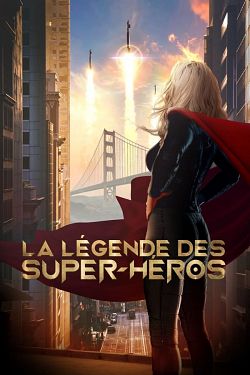 La Légende des super-héros FRENCH WEBRIP 1080p 2022