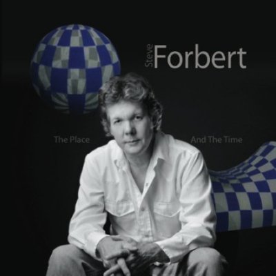 Steve Forbert - The Place And The Time [2009]